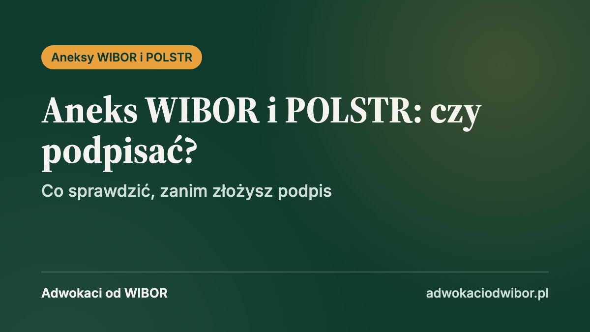 Aneks WIBOR i POLSTR: czy podpisać