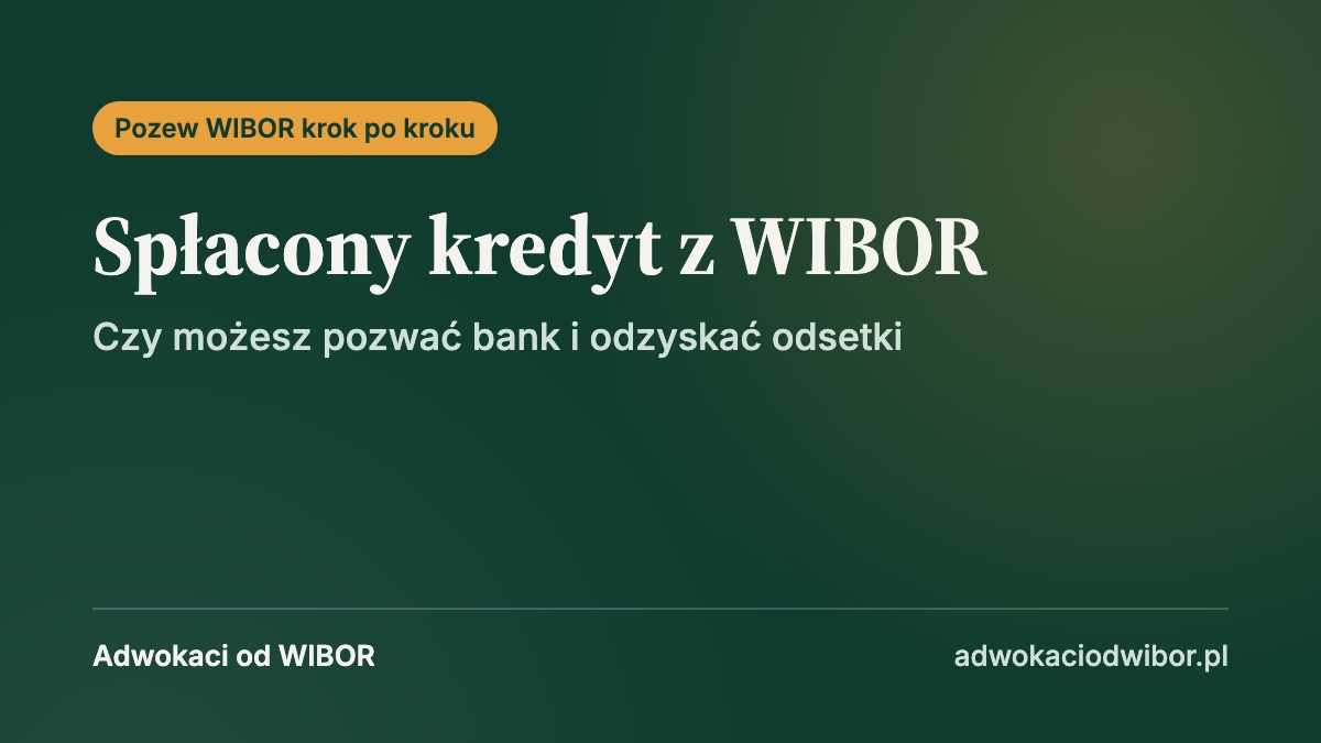 Spłacony kredyt WIBOR: czy możesz pozwać bank i odzyskać odsetki?